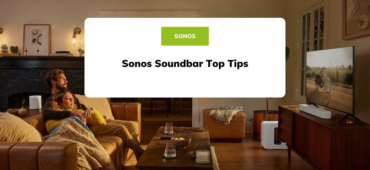 Top Tips: Sonos Beam 2, Sonos Arc Ray