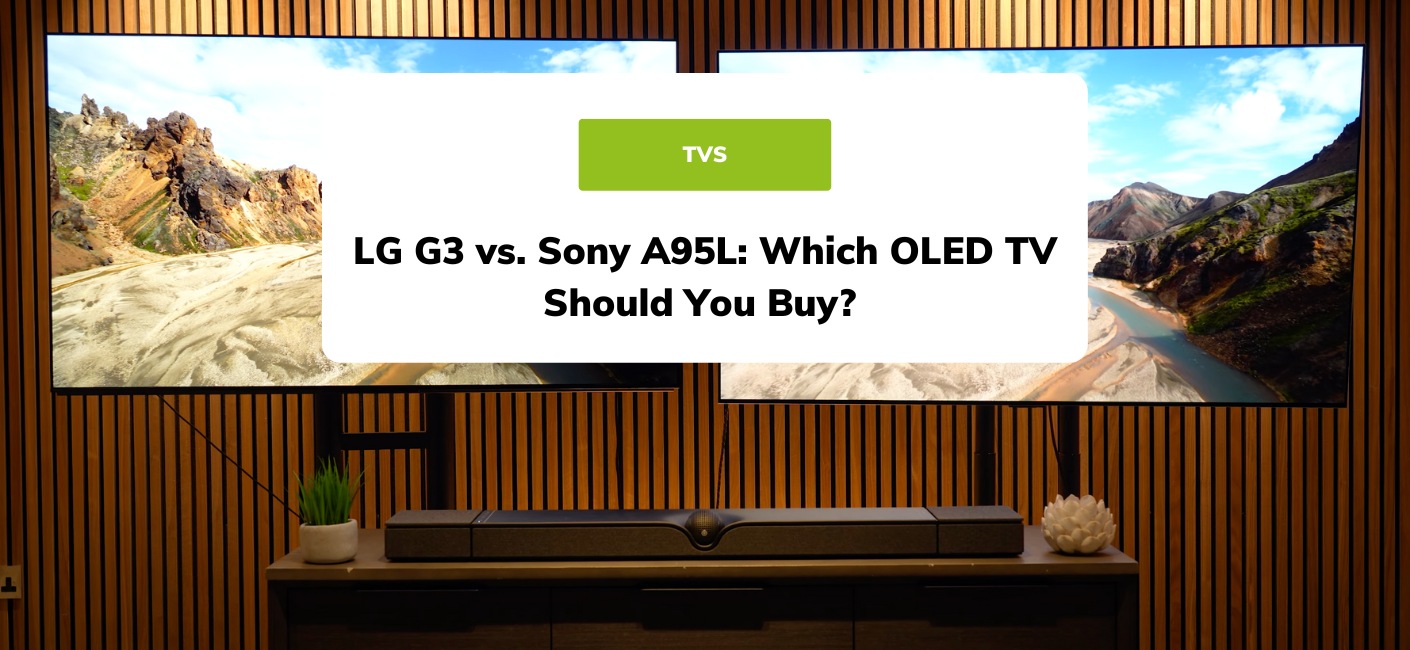 LG G3 vs. Sony A95L: Which OLED TV Should You Buy?